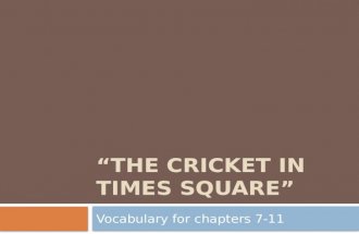 “THE CRICKET IN TIMES SQUARE” Vocabulary for chapters 7-11.