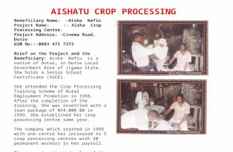 AISHATU CROP PROCESSING Beneficiary Name: -Aisha Nafiu Project Name: :- Aisha Crop Processing Centre. Project Address: -Cinema Road, Dutse GSM No::-0803.