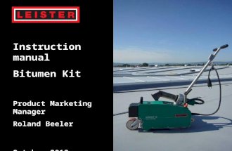 03.12.2015Copyrigth (c) Product Managment Leister 1 January 2010 VARIMAT V2 Instruction manual Bitumen Kit Product Marketing Manager Roland Beeler October.