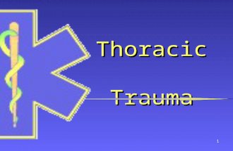 1 Thoracic Trauma. 2 Second leading cause of trauma deaths after head injurySecond leading cause of trauma deaths after head injury Cause of about 10-20%