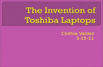 Cinthia Valdez 3-15-11.  The invention I choose was a Toshiba Laptop.