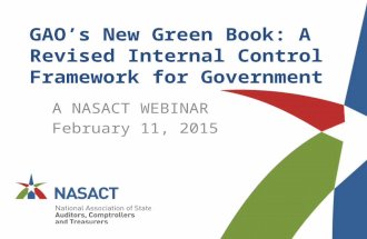 GAO’s New Green Book: A Revised Internal Control Framework for Government A NASACT WEBINAR February 11, 2015.