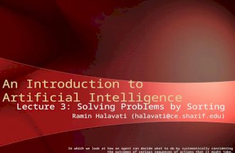An Introduction to Artificial Intelligence Lecture 3: Solving Problems by Sorting Ramin Halavati (halavati@ce.sharif.edu) In which we look at how an agent.