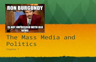 The Mass Media and Politics Chapter 7. Into the thick of it What do we typically see on political talk shows? What do we typically see on political talk.