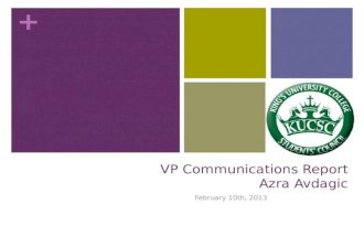 + VP Communications Report Azra Avdagic February 10th, 2013.