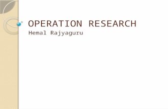 OPERATION RESEARCH Hemal Rajyaguru. Introduction One has to take decisions for himself and for others. (E.g.-students which specialization they should.