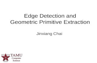 Edge Detection and Geometric Primitive Extraction Jinxiang Chai.