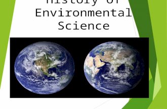 History of Environmental Science Three “revolutions” are significant in the development of environmental science 1. Agricultural Revolution 2. Industrial-Medical.