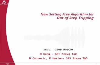 11 New Setting Free Algorithm for Out of Step Tripping Sept. 2009 MOSCOW H Kang – ART Areva T&D B Cvorovic, P Horton- SAS Areva T&D.