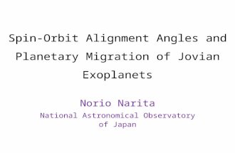 Spin-Orbit Alignment Angles and Planetary Migration of Jovian Exoplanets Norio Narita National Astronomical Observatory of Japan.