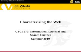 Characterizing the Web CSCI 572: Information Retrieval and Search Engines Summer 2010.