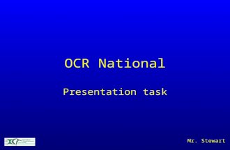 OCR National Presentation task Mr. Stewart Today we will Understand why it is important to consider audience and purpose when creating presentations.
