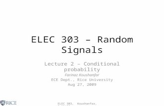 ELEC 303, Koushanfar, Fall’09 ELEC 303 – Random Signals Lecture 2 – Conditional probability Farinaz Koushanfar ECE Dept., Rice University Aug 27, 2009.