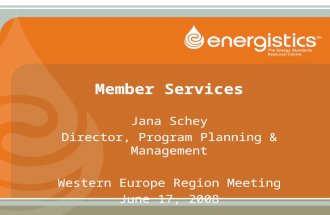 Member Services Jana Schey Director, Program Planning & Management Western Europe Region Meeting June 17, 2008.