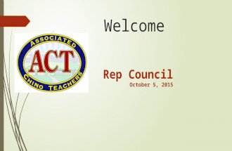 Welcome Rep Council October 5, 2015. Goals for 2015-2016  Greater Level of Communication  School Board Relations  Board Contact Teams  Organizing.