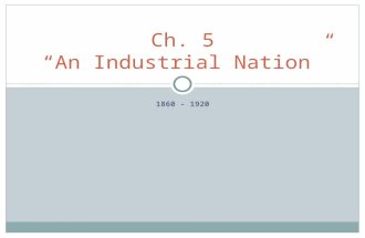 1860 - 1920 Ch. 5 “An Industrial Nation”. DRQ 5.1 Briefly describe what life was like for ONE of the following individuals during the late 1800’s.  An.