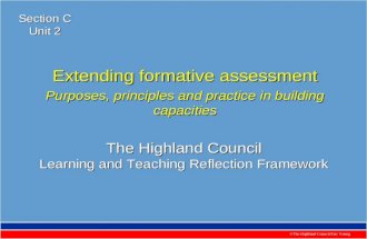 ©The Highland Council/Eric Young The Highland Council Learning and Teaching Reflection Framework Extending formative assessment Purposes, principles and.