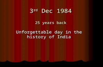3 rd Dec 1984 25 years back Unforgettable day in the history of India.