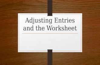 Adjusting Entries and the Worksheet. What is a worksheet? If software is used, the data is almost ready to be presented. If we do not use software, accountants.