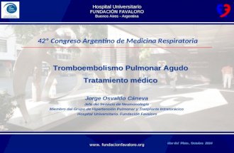 Jorge Osvaldo Cáneva Jefe del Servicio de Neumonología Miembro del Grupo de Hipertensión Pulmonar y Trasplante Intratorácico Hospital Universitario. Fundación.