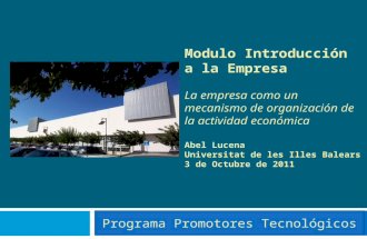 Modulo Introducción a la Empresa La empresa como un mecanismo de organización de la actividad económica Abel Lucena Universitat de les Illes Balears 3.