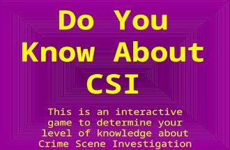 Do You Know About CSI