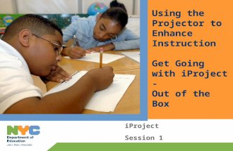 Using the Projector to Enhance Instruction Get Going with iProject -  Out of the Box