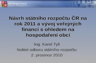 Návrh státního rozpočtu ČR na rok 2011 a vývoj veřejných financí s ohledem na hospodaření obcí