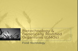 Biotechnology & Genetically Modified Organisms (GMOs)