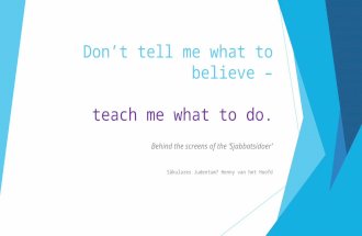 Don’t tell me what to believe – teach me what to do.