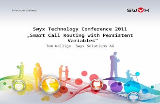 Swyx Technology Conference 2011 „Smart Call Routing with Persistent Variables“