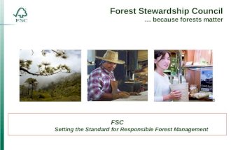 FSC                   Setting the Standard for Responsible Forest Management