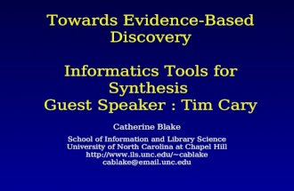 Towards Evidence-Based Discovery Informatics Tools for Synthesis  Guest Speaker : Tim Cary