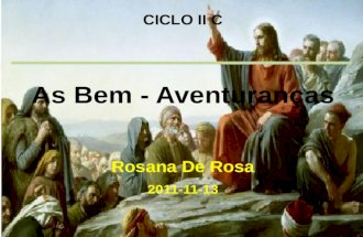 CICLO II C As  Bem  -  Aventuranças Rosana De Rosa 2011-11-13