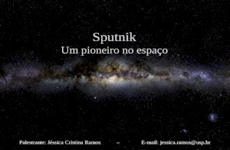 Sputnik Um pioneiro no espaço