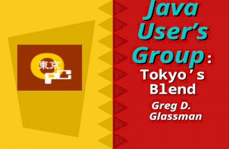 Java User’s Group : Tokyo’s Blend