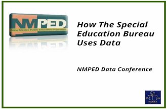 How The Special Education Bureau Uses Data NMPED Data Conference