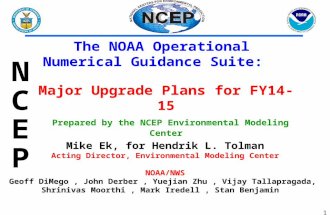 The NOAA Operational  Numerical Guidance Suite:    Major Upgrade Plans for FY14-15