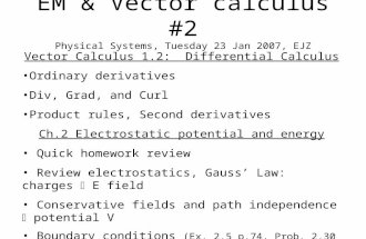 EM & Vector calculus #2 Physical Systems, Tuesday 23 Jan 2007, EJZ