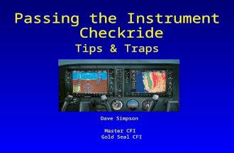 Passing the Instrument Checkride Tips & Traps Dave Simpson Master CFI    Gold Seal CFI