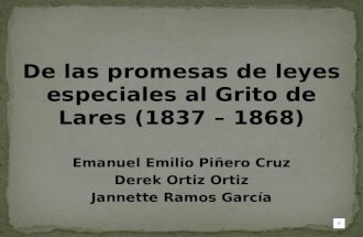 De  las promesas de leyes especiales al Grito de Lares (1837  –  1868 ) Emanuel Emilio Piñero Cruz