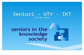 Seniori – UTV - IKT  (23.mája 2012)