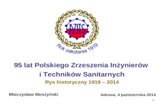 95 lat Polskiego Zrzeszenia Inżynierów  i Techników Sanitarnych Rys historyczny 1919 – 2014