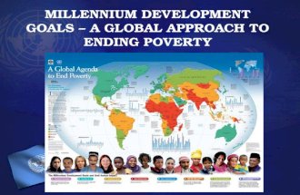 MILLENNIUM DEVELOPMENT GOALS – A GLOBAL APPROACH TO ENDING POVERTY