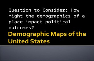 Question to Consider: How might the demographics of a place impact political outcomes?