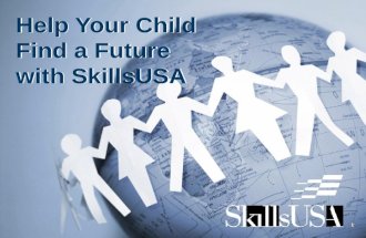 Help Your Child  Find a Future  with SkillsUSA