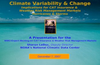 Climate Variability & Change Implications for CAT insurance &  Weather Risk Management Markets