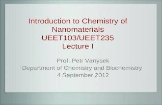 Introduction to Chemistry of Nanomaterials UEET103/UEET235 Lecture I