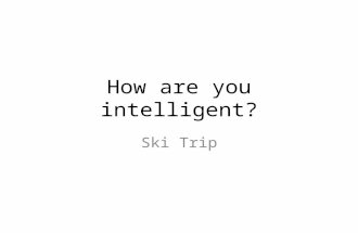 How are you intelligent?