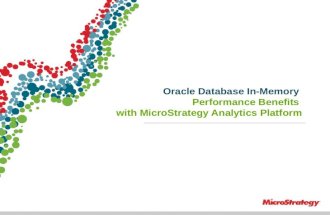 Oracle  Database In-Memory  Performance  Benefits  with  MicroStrategy Analytics  Platform